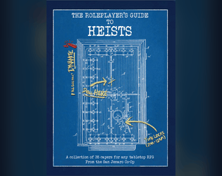 The Roleplayer's Guide To Heists   - 35 system agnostic setting diverse heists for all your roleplay needs! 