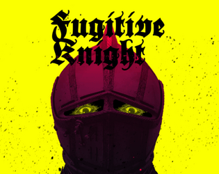 Fugitive Knight - A MÖRK BORG Class   - New optional character class compatible with MÖRK BORG 