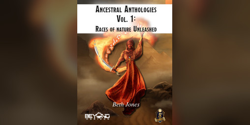 Cover image for Ancestral Anthologies Vol. 1: Races of Nature Unleashed (5e)