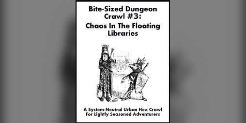 Cover image for Bite-Sized Dungeon Crawl #3 - Chaos In The Floating Libraries