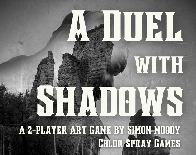 A Duel with Shadows
