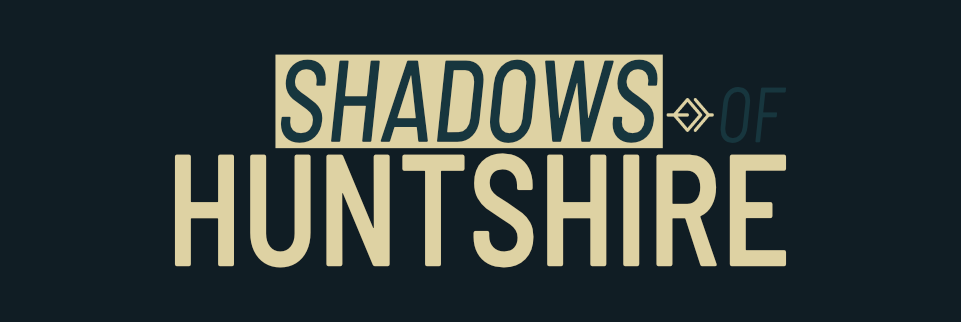 PROTOTYPE - Shadows of Huntshire