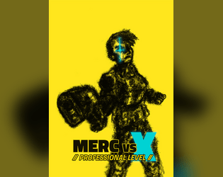 MERC vs X: Professional Level   - You are part of the best cyber-mercenary group. 