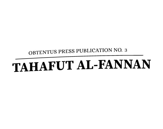Obtentus 3: Tahafut al-Fannan
