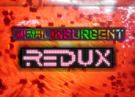 Viral Insurgent: REDUX