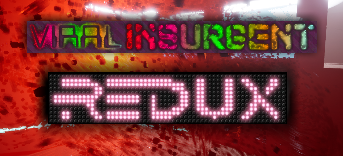 Viral Insurgent: REDUX