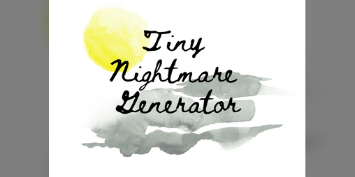 Cover image for Tiny Nightmare Generator