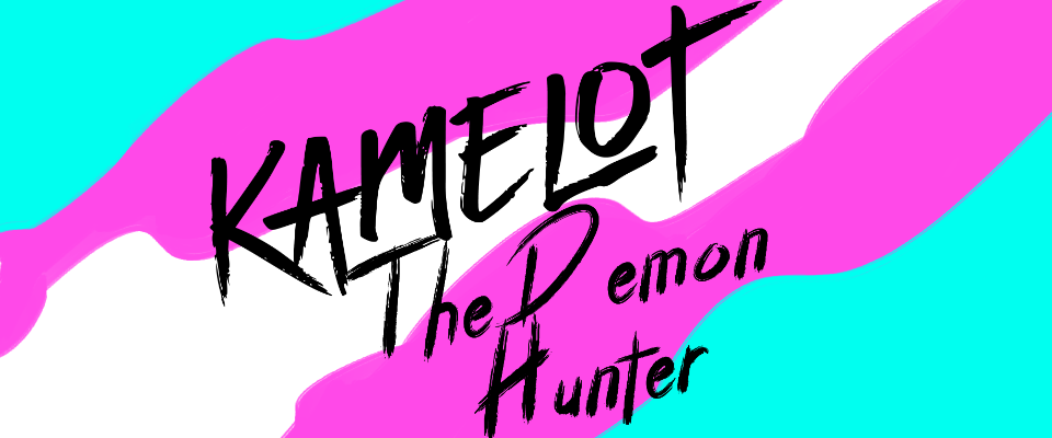 Kamelot the Demon Hunter