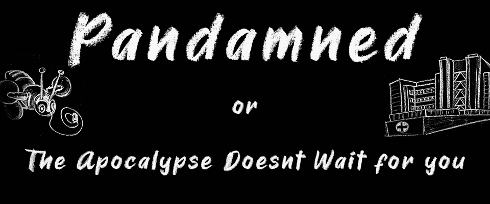 Pandamned - or The Apocalypse Doesnt Wait for you