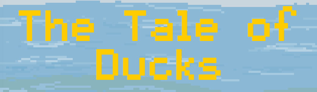 The Tale of Ducks