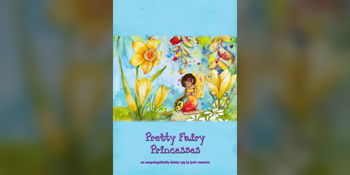 Cover image for Pretty Fairy Princesses: An Unapologetically Dainty RPG
