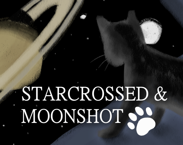 Starcrossed & Moonshot