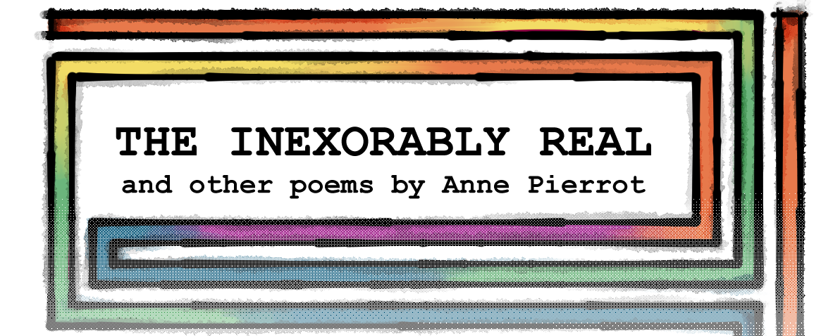 OUTCRY EXTRA: The Inexorably Real by Anne Pierrot