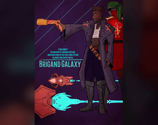BRIGAND GALAXY   - Travel the galaxy across mystical leylines, fight and scrap in a quest to secure yourself a future. 
