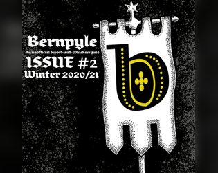 Bernpyle Issue #2 | December 2020   - An Unofficial Sword-and-Whiskers Zine 
