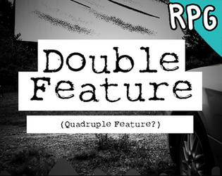 Double Feature (Quadruple Feature?)  