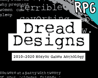 Dread Designs: 2010-2020 Horror Games Anthology  