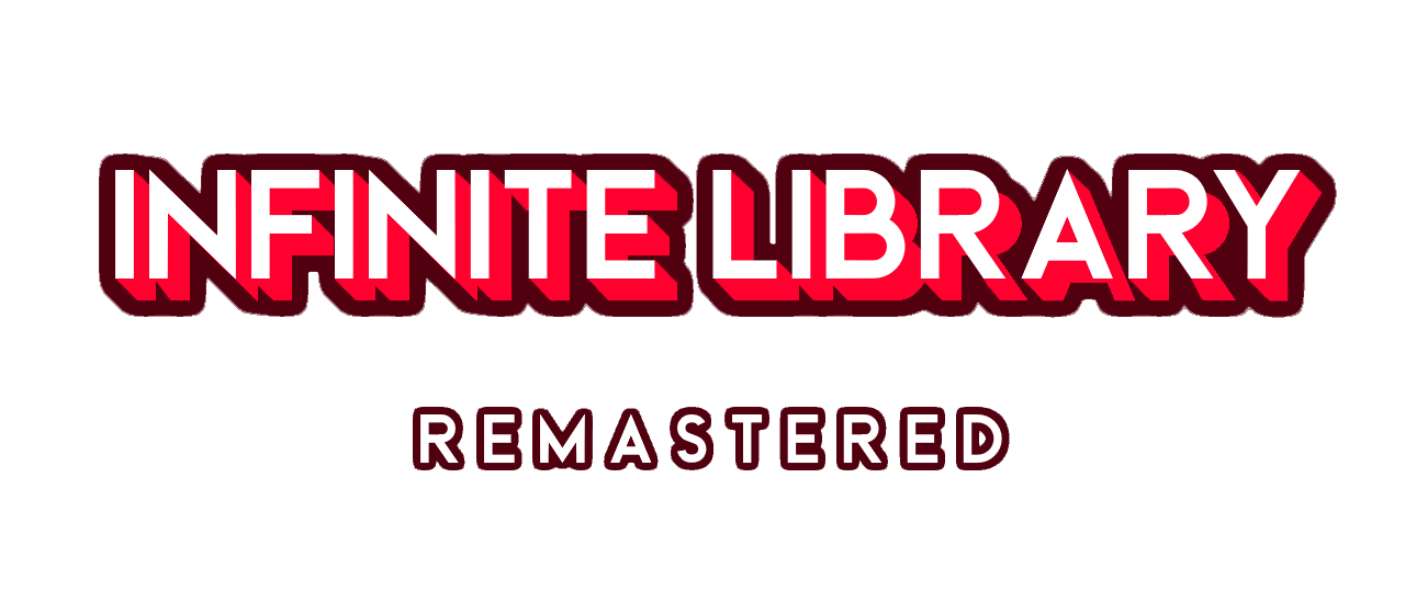 Infinite Library REMASTERED