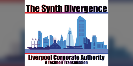 Cover image for The Synth Divergence: Liverpool Corporate Authority