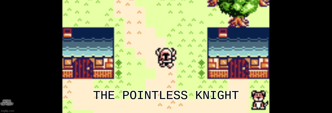 The Pointless knight
