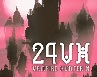 24VX - Vampire Hunter X   - 24XX hack about vampire hunting in a wasteland world of dark monsters 