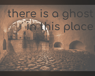 there is a ghost in this place  
