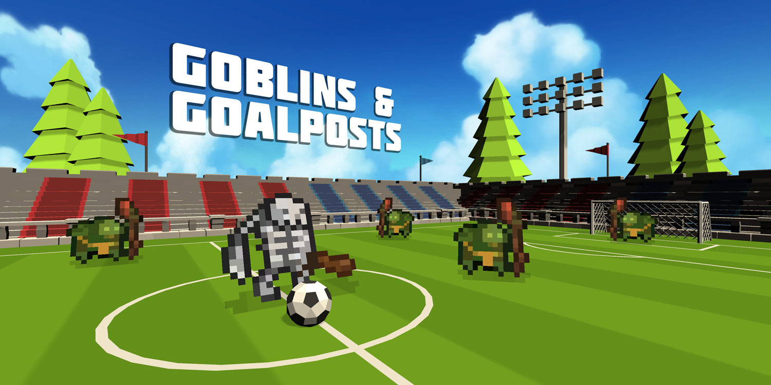 Goblins & Goalposts