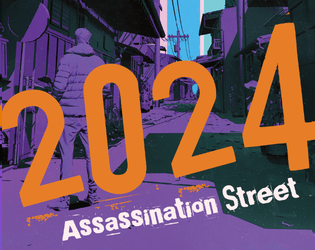 2024: ASSASSINATION STREET   - Competitive Killing TTRPG 