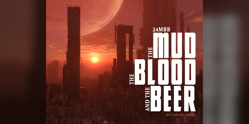 Cover image for 24MBB - The Mud, The Blood, & The Beer