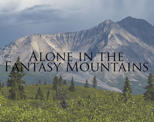 Alone in the Fantasy Mountains  