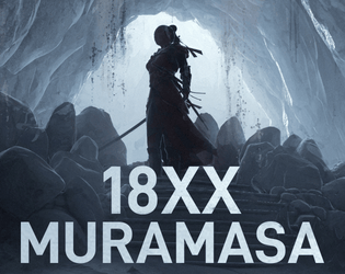 18XX Muramasa   - Samurai hunting cursed blades 