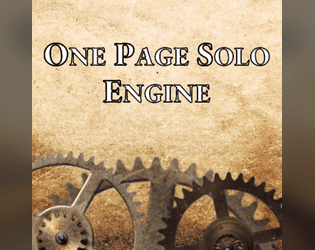 One Page Solo Engine   - A minimal, all-in-one toolkit to play your favorite tabletop RPGs without a GM. 