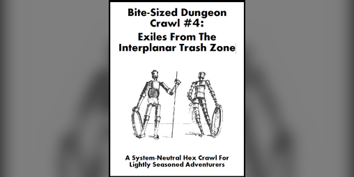 Cover image for Bite-Sized Dungeon Crawl #4 - Exiles From The Interplanar Trash Zone
