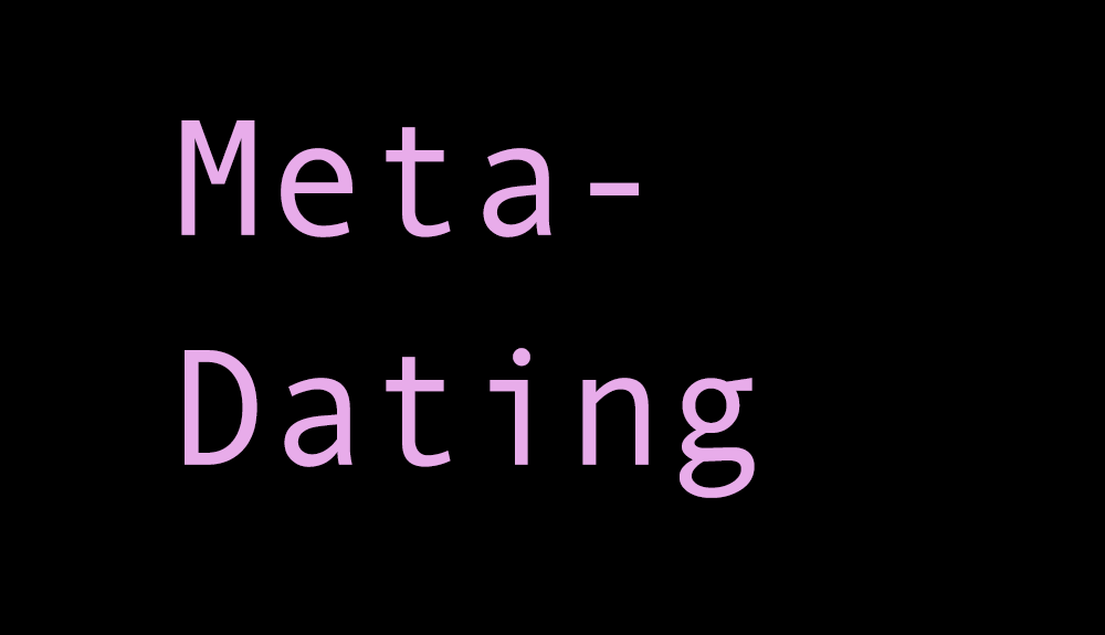 Meta-Dating
