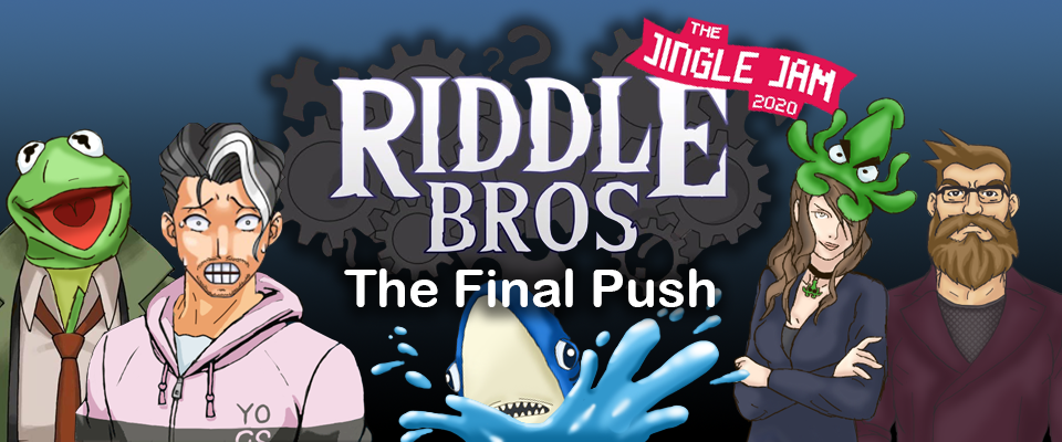 Riddle Bros: The Final Push