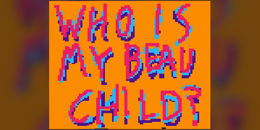 Cover image for WHO IS MY BEAU CHILD?