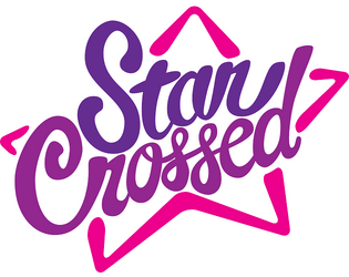 Star Crossed: The Two Player Game of Forbidden Love   - A tabletop game about really, really wanting to when you really, really shouldn't. 