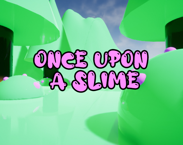 Once Upon A Slime