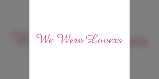 Cover image for We Were Lovers