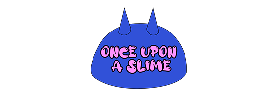 Once Upon A Slime