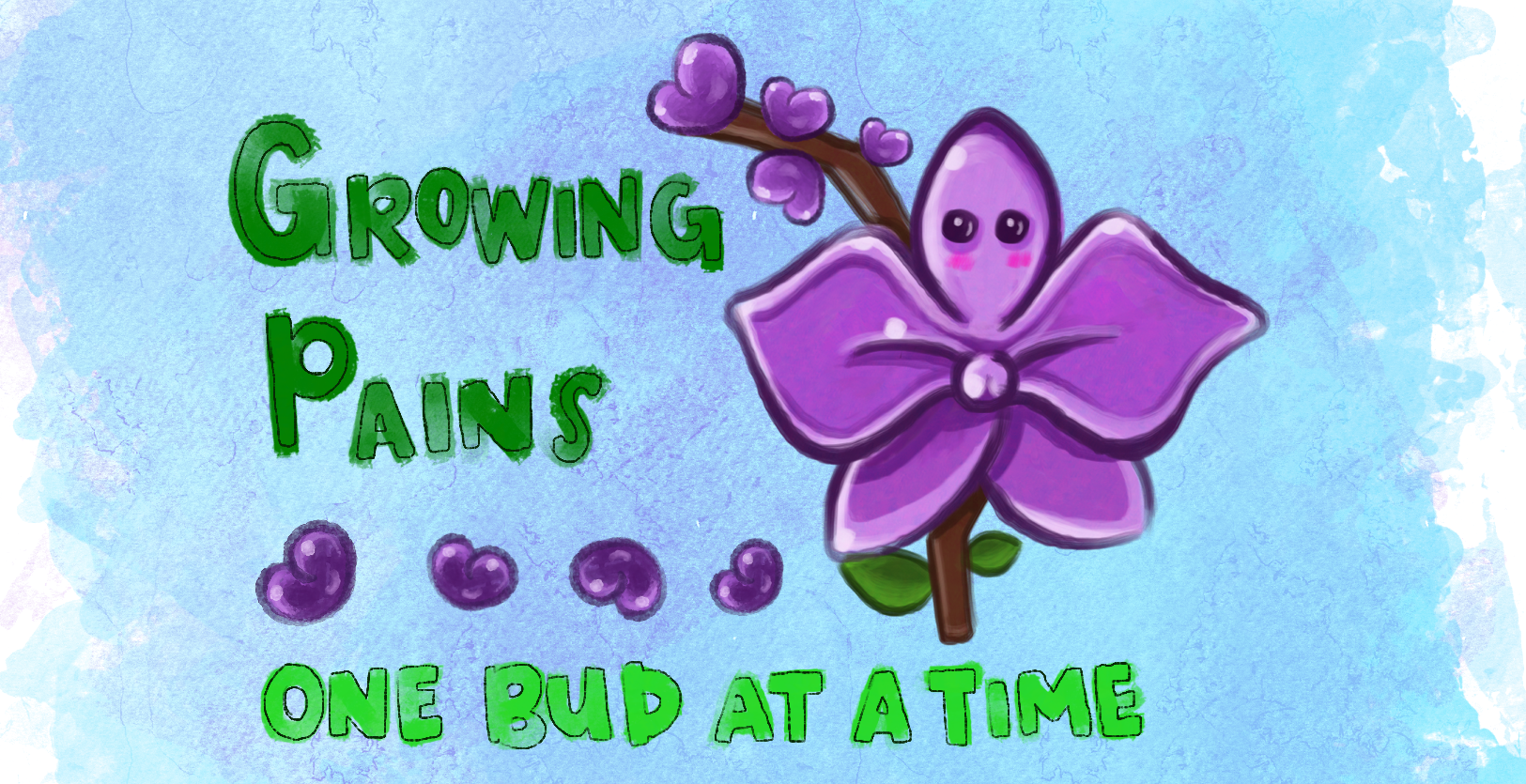 Growing Pains: One Bud at a Time