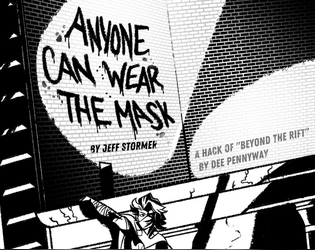 Anyone Can Wear the Mask (Ultimate Edition)   - A game about a superhero, a supervillain, and the city they share. 