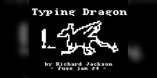 Cover image for Typing Dragon (Fuse Jam #4)