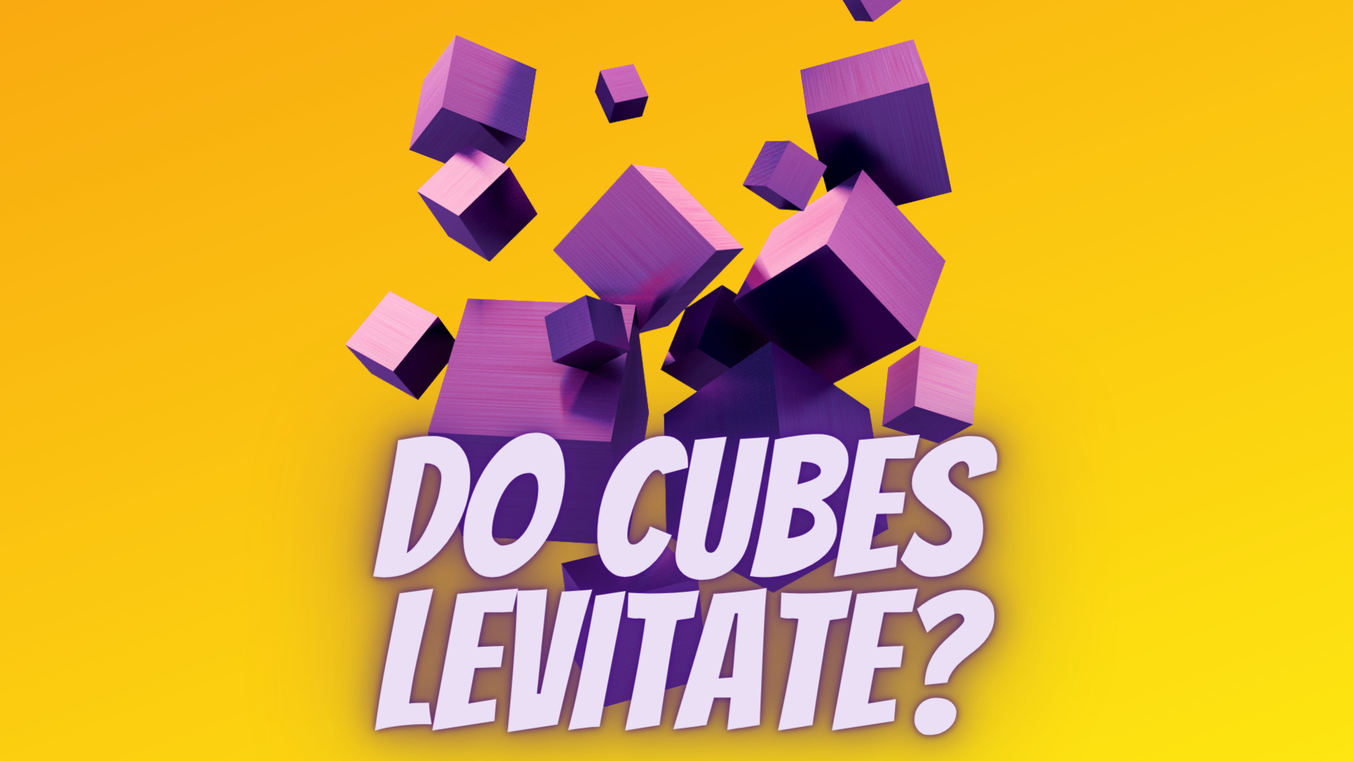 Do Cubes Levitate?