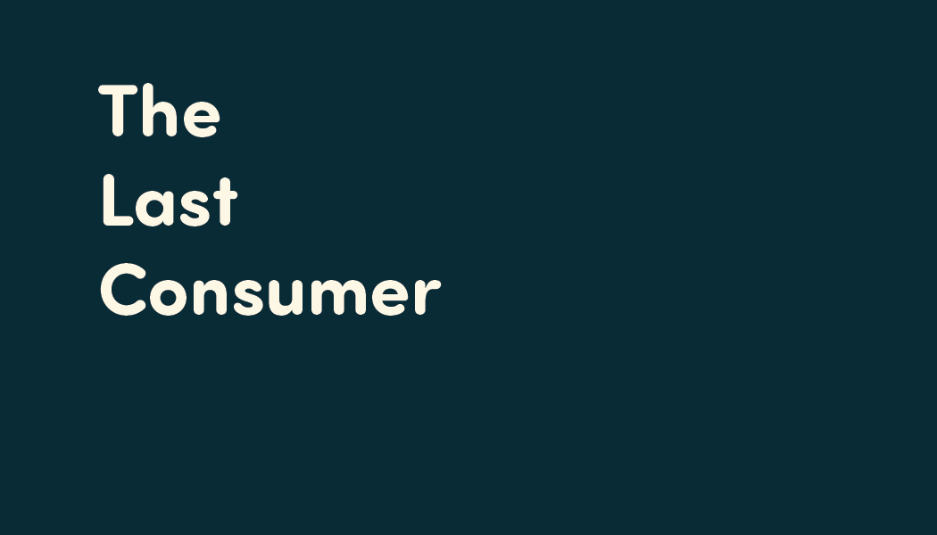The Last Consumer