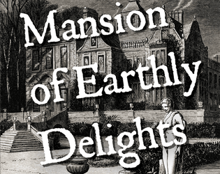 Mansion of Earthly Delights   - RPG horror adventure mini zine 