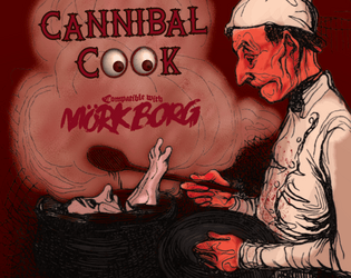 Cannibal Cook - A MÖRK BORG Compatible Chef   - a MÖRK BORG compatible class with impeccable taste! 