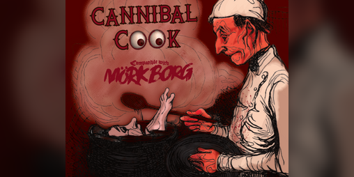 Cover image for Cannibal Cook - A MÖRK BORG Compatible Chef
