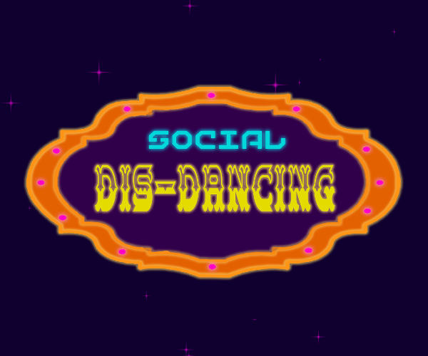 Social Dis-dancing