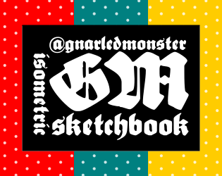 GM Isometric Sketchbook   - A PDF to print your own isometric sketchbooks! 